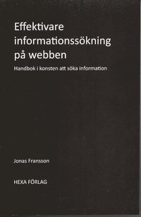 Omslagsbild: ISBN 9789197710909, Effektivare informationss&ouml;kning p&aring; webben : handbok i konsten att s&ouml;ka information