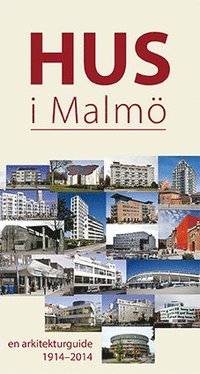 Hus i Malm : en arkitekturguide 1914-2014 (hftad)