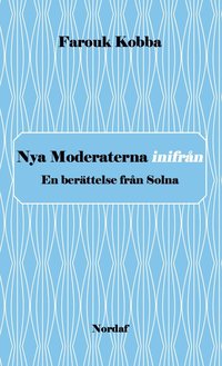 Nya Moderaterna inifrn - En berttelse frn Solna (hftad)