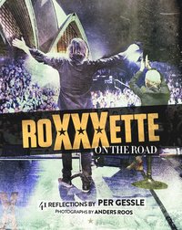 Roxette - Roxxxette on the road (inbunden)