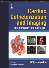 Cardiac Catheterization and Imaging (From Pediatrics to Geriatrics) (inbunden)