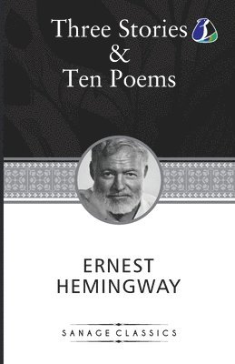 Three Stories Ten Poems Ernest Hemingway H Ftad