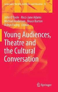 Young Audiences, Theatre and the Cultural Conversation (inbunden)
