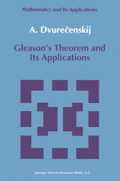 Gleason's Theorem and Its Applications (e-bok)