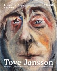 Tove Jansson : Lusten att skapa och leva (hftad)