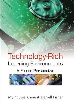 Technology-rich Learning Environments: A Future Perspective (inbunden)