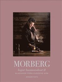 Morberg lagar husmanskost II : Klassiker frn Europas kk - Signerad av Per Morberg (inbunden)