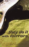 They Do it with Mirrors (h�ftad)