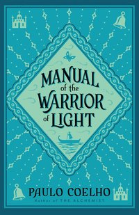 Manual Of The Warrior Of Light (h�ftad)