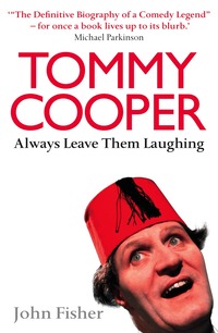 Tommy Cooper: Always Leave Them Laughing (h�ftad)