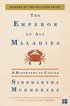 The Emperor of All Maladies