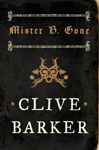 Mister B. Gone (h�ftad)