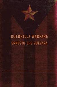 Guerrilla Warfare: The Authorised Edition (h�ftad)