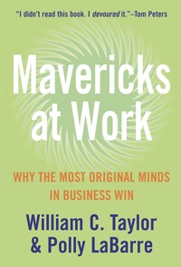 Mavericks at Work: Why the most original minds in business win (inbunden)