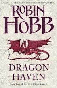 Dragon Haven: the Rain Wild Chronicles Book Two (inbunden)