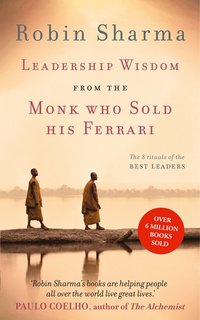 Leadership Wisdom from the Monk Who Sold His Ferrari (h�ftad)