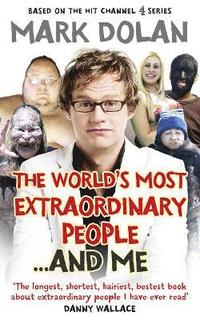 The World's Most Extraordinary People ... and Me (h�ftad)