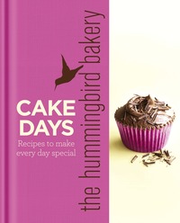 The Hummingbird Bakery Cake Days (inbunden)