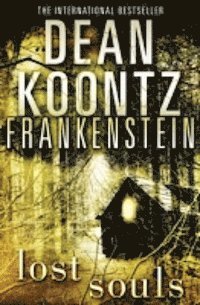 Dean Koontz's Frankenstein (4) - Lost Souls (h�ftad)