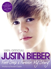 Justin Bieber - First Step 2 Forever, My Story (inbunden)