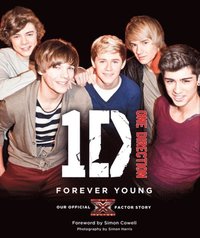 One Direction: Forever Young: Our Official X Factor Story (inbunden)