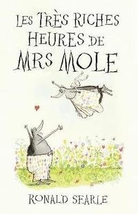 Les Tres Riches Heures de Mrs Mole (inbunden)