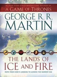 The Lands of Ice and Fire (inbunden)