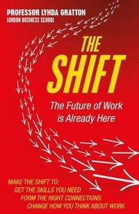 The Shift: The Future of Work is Already Here