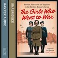 GIRLS WHO WENT TO WAR UNABR EA