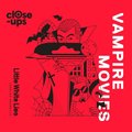 VAMPIRE MOVIES_CLOSE-UPS2 EA