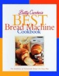 Betty Crocker's Best Bread Machine Cookbook