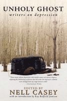 Unholy Ghost: Writers on Depression (h�ftad)