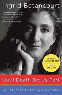 Until Death Do Us Part: My Struggle to Reclaim Colombia (pocket)