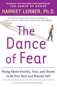 The Dance of Fear: Rising Above the Anxiety, Fear, and Shame to Be Your Best and Bravest Self (inbunden)