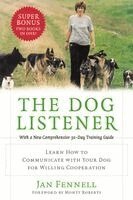 The Dog Listener: Learn How to Communicate with Your Dog for Willing Cooperation (inbunden)