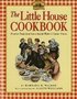 The Little House Cookbook: Frontier Foods from Laura Ingalls Wilder's Classic Stories