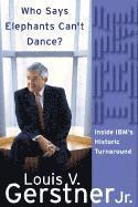 Who Says Elephants Can't Dance?: Inside IBM's Historic Turnaround (inbunden)