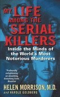 My Life Among the Serial Killers: Inside the Minds of the World's Most Notorious Murderers (pocket)