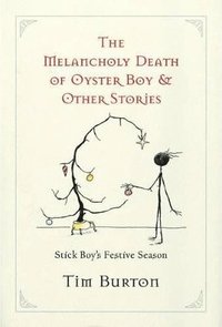 Melancholy Death of Oyster Boy, The-Holiday Ed.: And Other Stories (h�ftad)