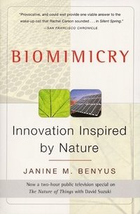 Biomimicry: Innovation Inspired by Nature (h�ftad)