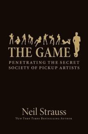 The Game: Penetrating the Secret Society of Pickup Artists (inbunden)