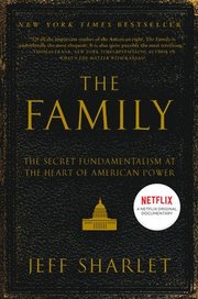 The Family: The Secret Fundamentalism at the Heart of American Power (h�ftad)
