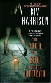 Good, The Bad, And The Undead (h�ftad)