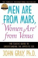 Men Are from Mars, Women Are from Venus: The Classic Guide to Understanding the Opposite Sex (h�ftad)