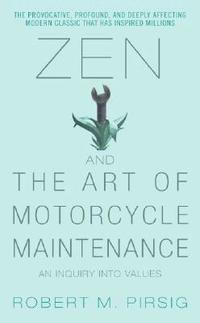 Zen and the Art of Motorcycle Maintenance: An Inquiry Into Values (pocket)