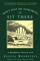 Don't Just Do Something, Sit There: A Mindfulness Retreat with Sylvia Boorstein (inbunden)