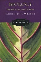 Biology Through the Eyes of Faith: Christian College Coalition Series (h�ftad)