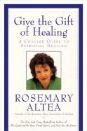 Give the Gift of Healing: A Concise Guide to Spiritual Healing (inbunden)