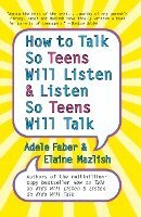 How to Talk So Teens Will Listen and Listen So Teens Will Talk (h�ftad)