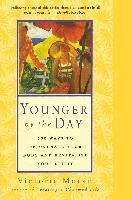 Younger by the Day: 365 Ways to Rejuvenate Your Body and Revitalize Your Spirit (h�ftad)